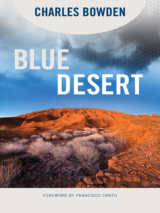 Title details for Blue Desert by Charles Bowden - Available